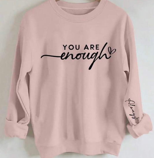 You are ALWAYS enough!