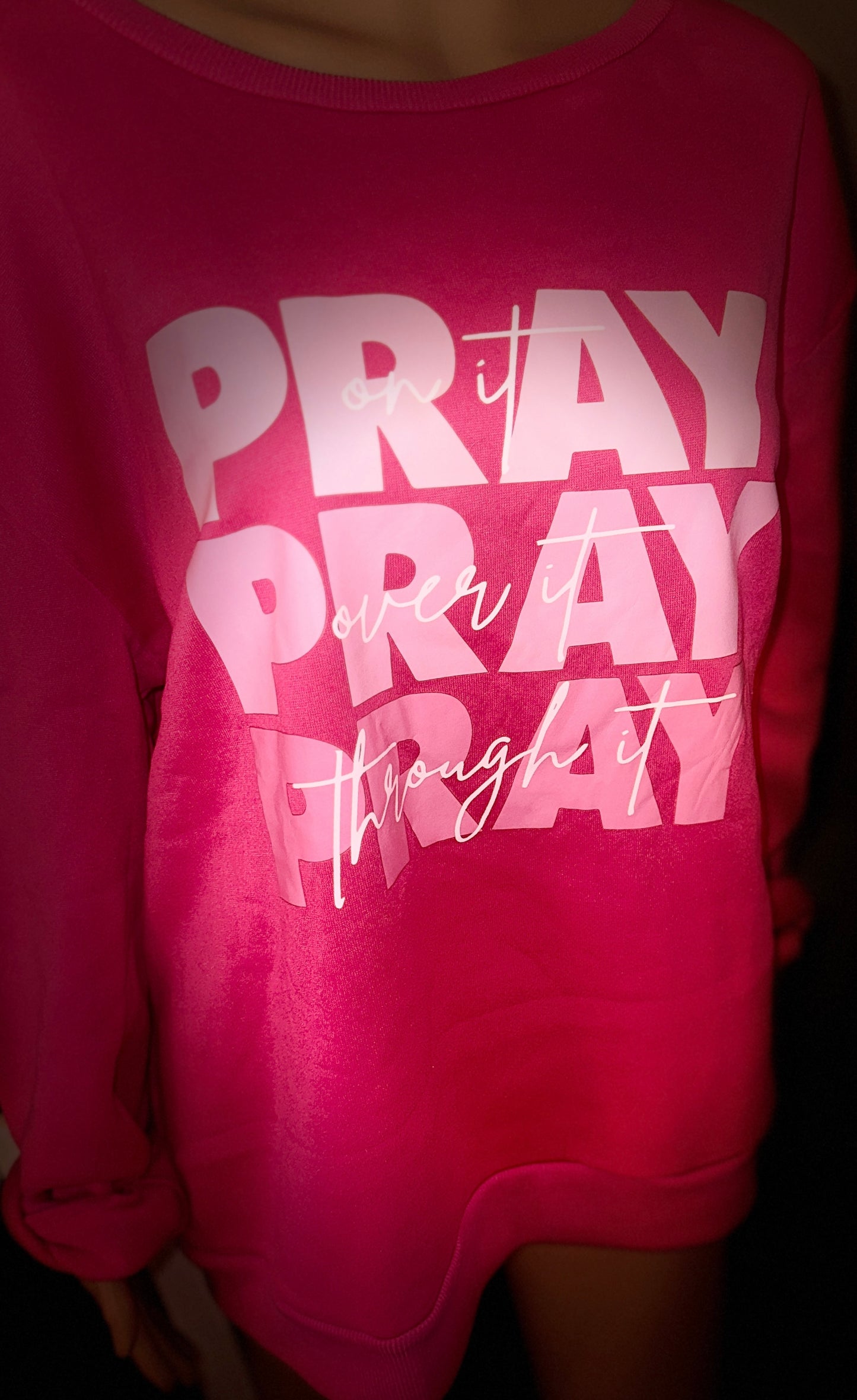 PINK PRAY ON IT PRAY OVER IT PRAY THROUGH IT